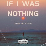 IF I WAS NOTHING