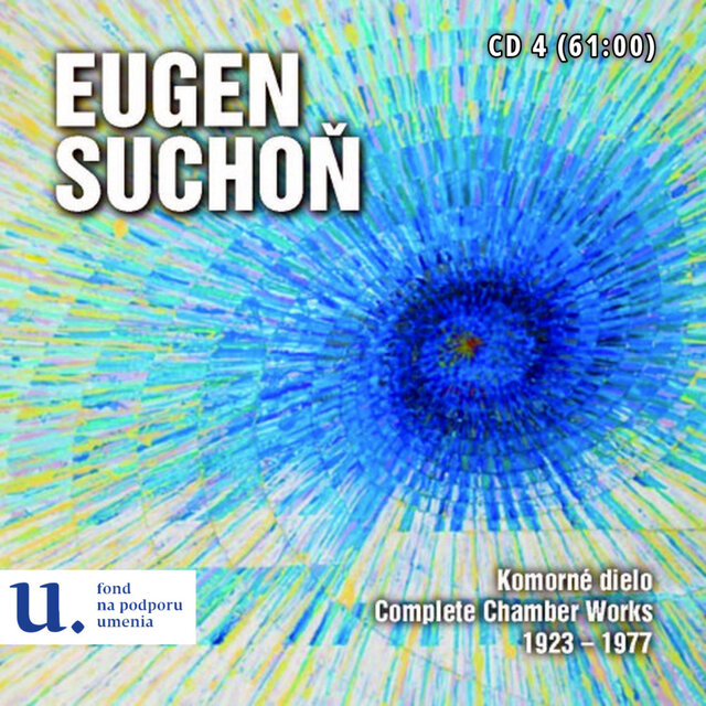 Eugen Suchoň - Komorné dielo 1923-1977, Vol. 4