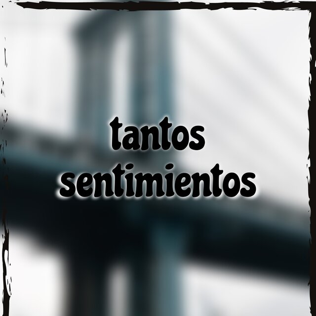 tantos sentimientos