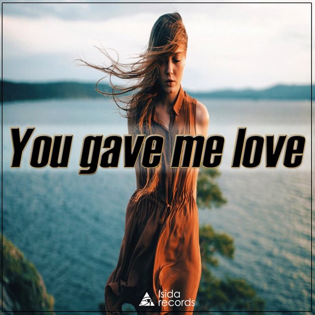 You Gave Me Love