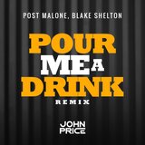 Pour Me A Drink (John Price Remix)