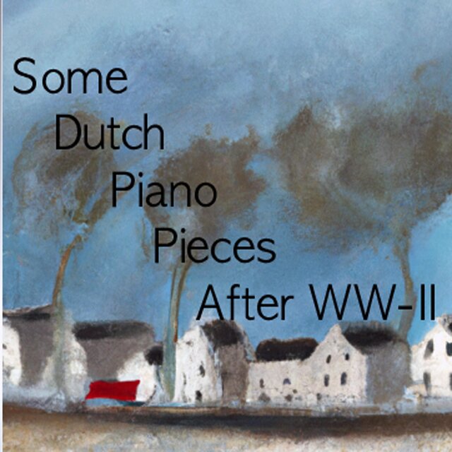 Some Dutch Piano Pieces After WW-II