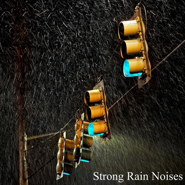 Strong Rain Noises