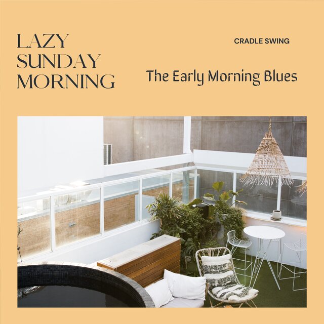 Lazy Sunday Morning - The Early Morning Blues