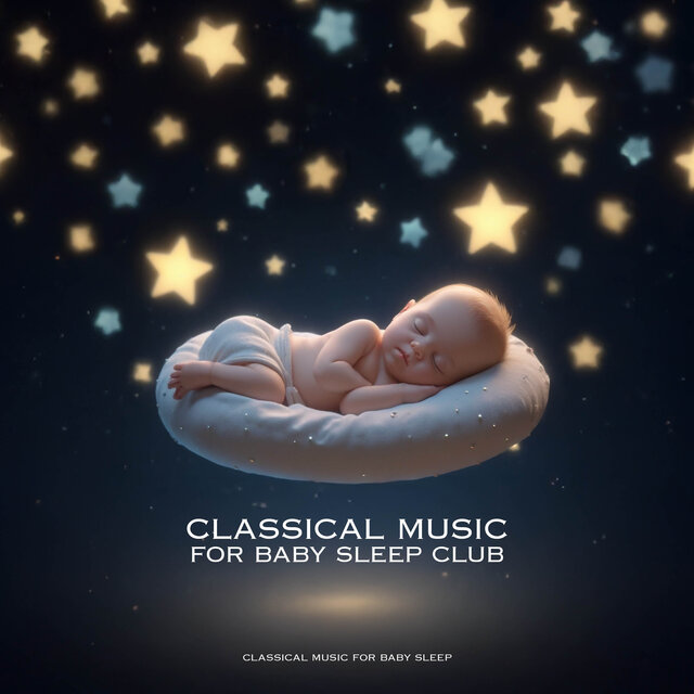 Classical Music for Baby Sleep Club