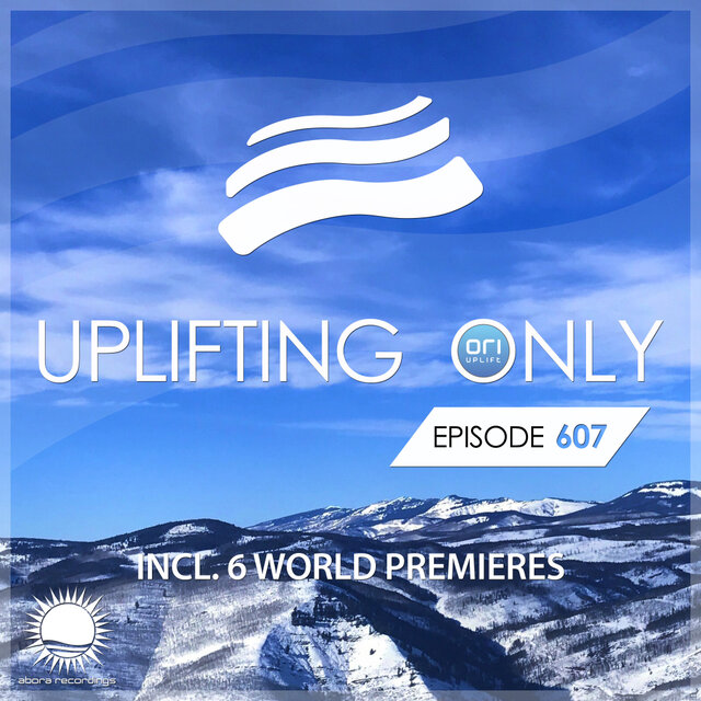 Uplifting Only 607: No-Talking DJ Mix [FULL]