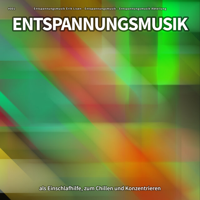 #001 Entspannungsmusik als Einschlafhilfe, zum Chillen und Konzentrieren