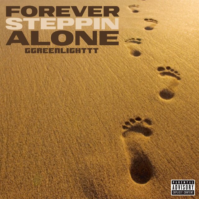 Forever Steppin Alone
