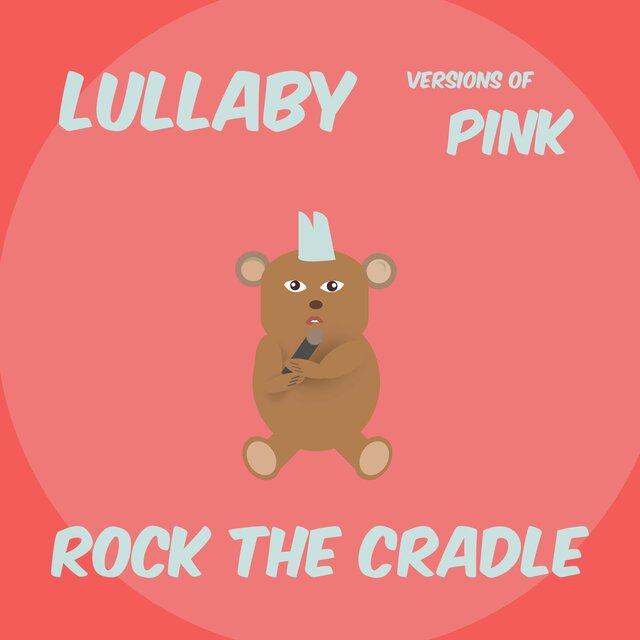 Lullaby Versions of Pink