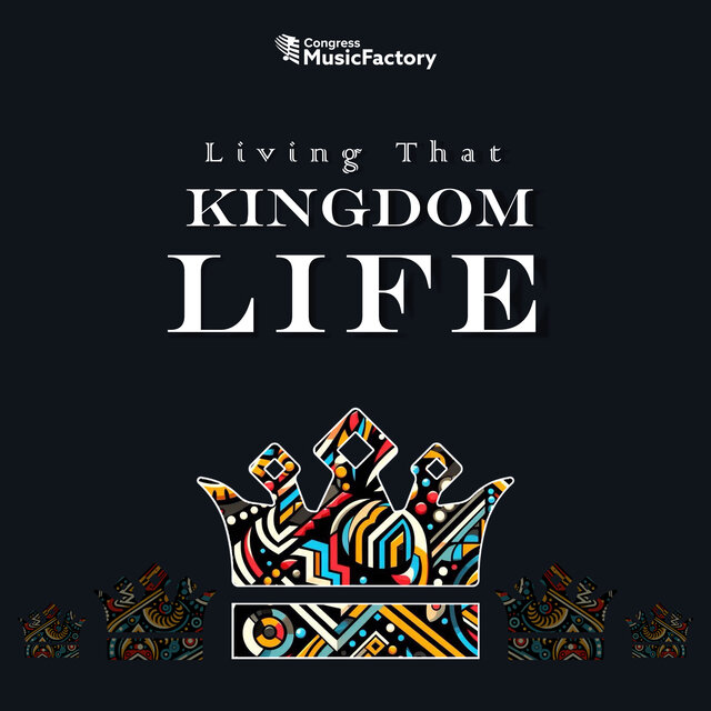 Living That Kingdom Life