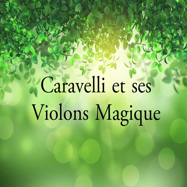 Caravelli et ses violons magiques