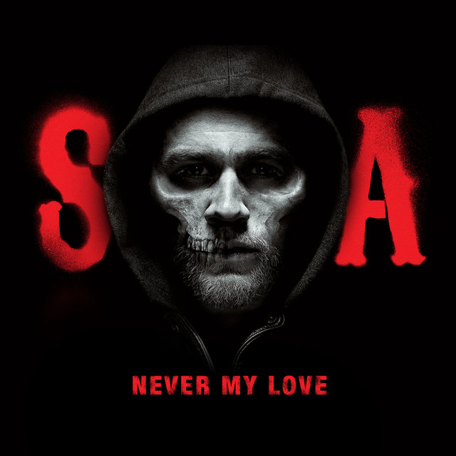 Never My Love (feat. Billy Valentine) (from Sons of Anarchy)