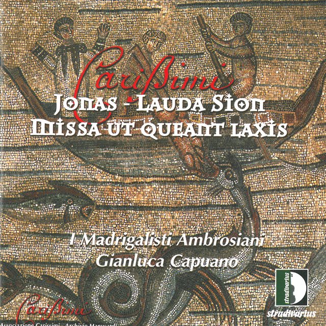 Carissimi: Jonas, Lauda Sion & Missa "Ut queant laxis"