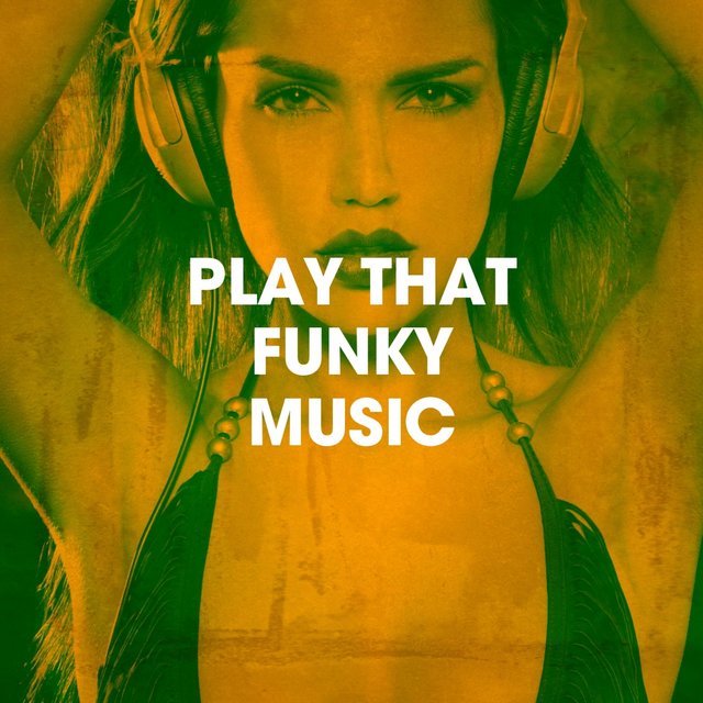 Play That Funky Music