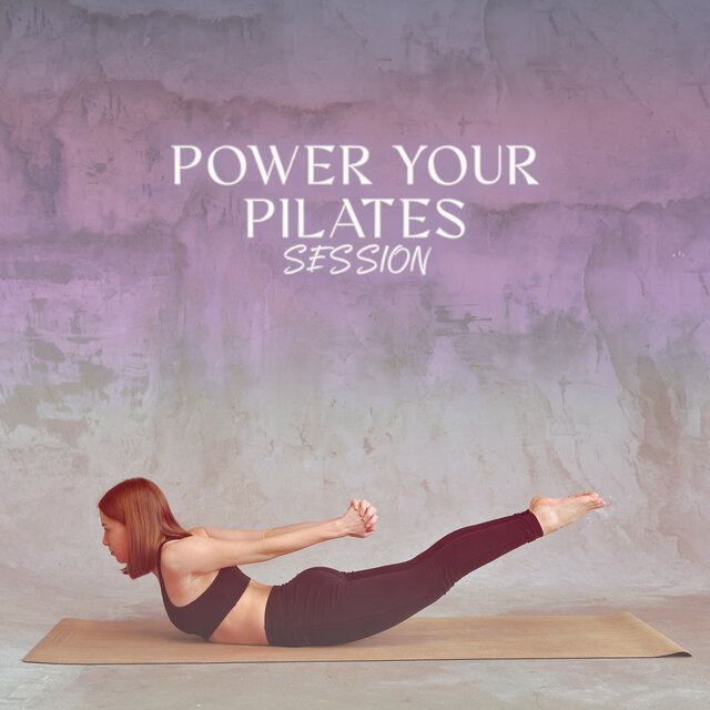 Power Your Pilates Session: Chill Age Music for Fresh Pilates Energy