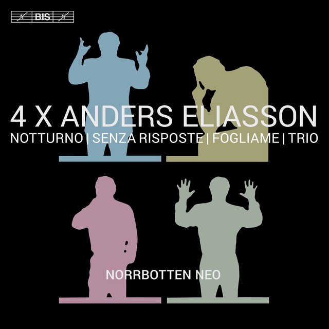 4 X Anders Eliasson: Notturno, Senza riposte, Fogliame & Trio