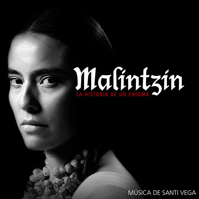 Malintzin, la Historia de un Enigma (Original Motion Picture Soundtrack)