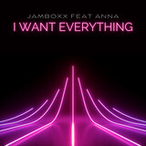 I Want Everything