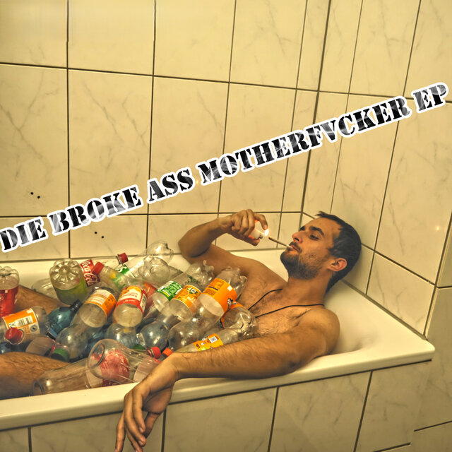 Die Broke Ass Motherfvcker - EP
