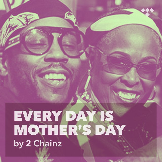 2 Chainz: Every Day Is Mother's Day