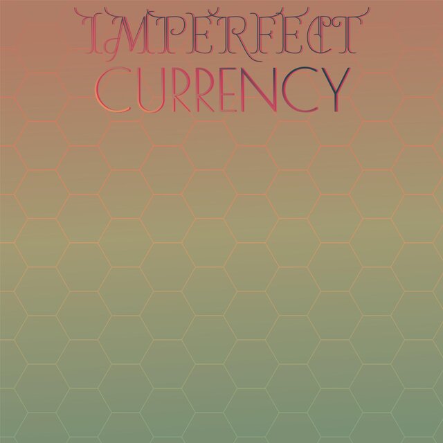 Imperfect Currency