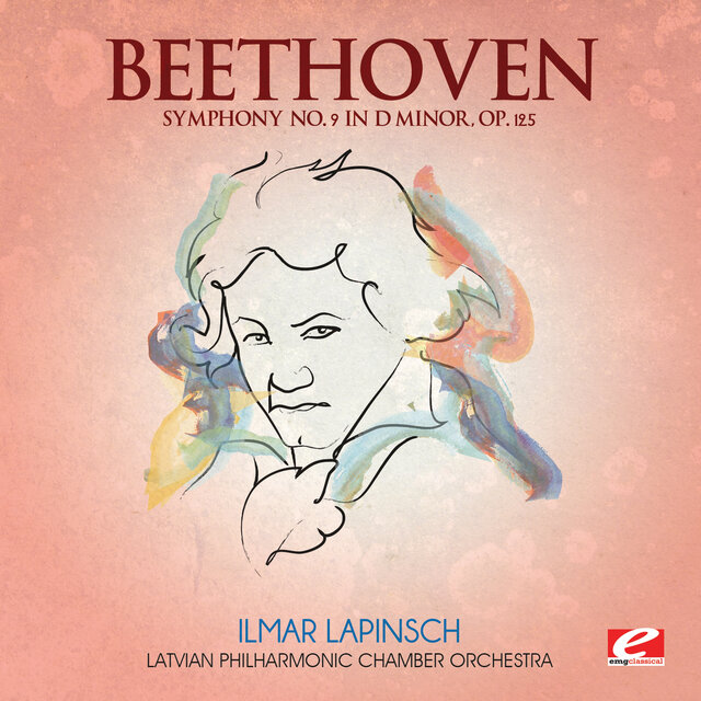 Cover art for album Beethoven: Symphony No. 9 in D Minor, Op. 125 (2013 Remastered Version) by Ilmar Lapinsch, Latvian Philharmonic Chamber Orchestra