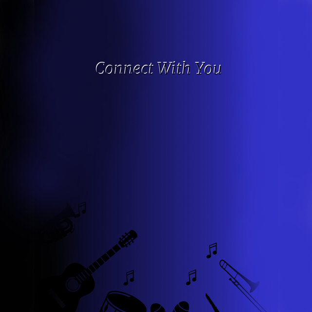 Connect With You