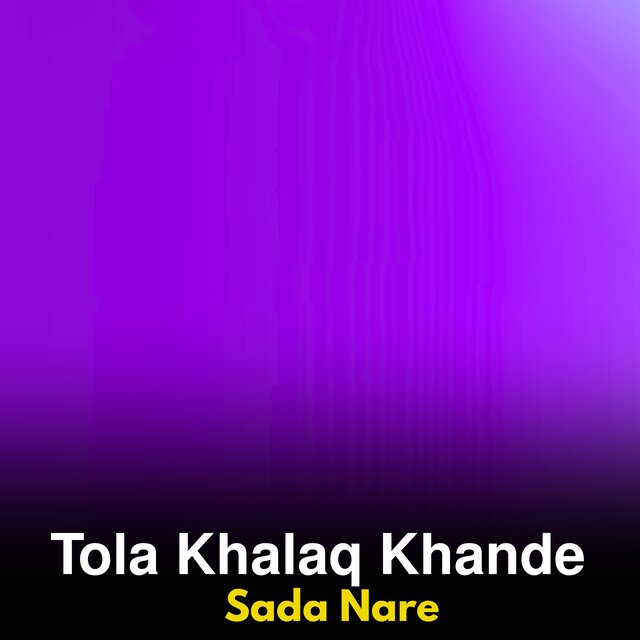 Tola Khalaq Khande