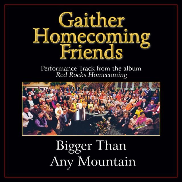 Bigger Than Any Mountain Performance (Performance Tracks)