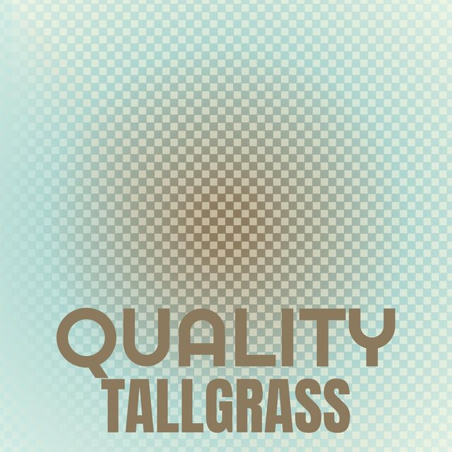 Quality Tallgrass