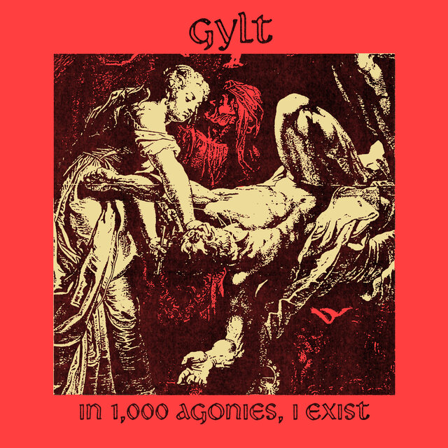 Cover art for album In 1,000 Agonies, I Exist by Gylt