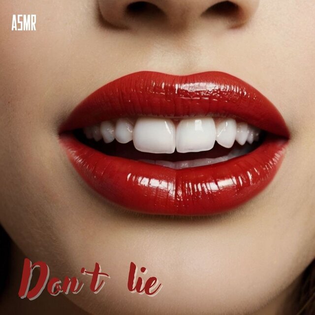 Don't Lie ASMR