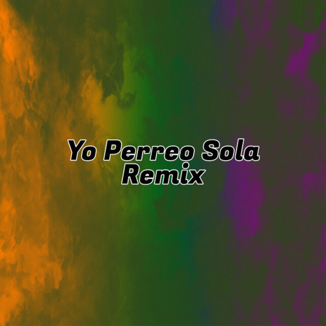 Yo Perreo Sola (Remix)