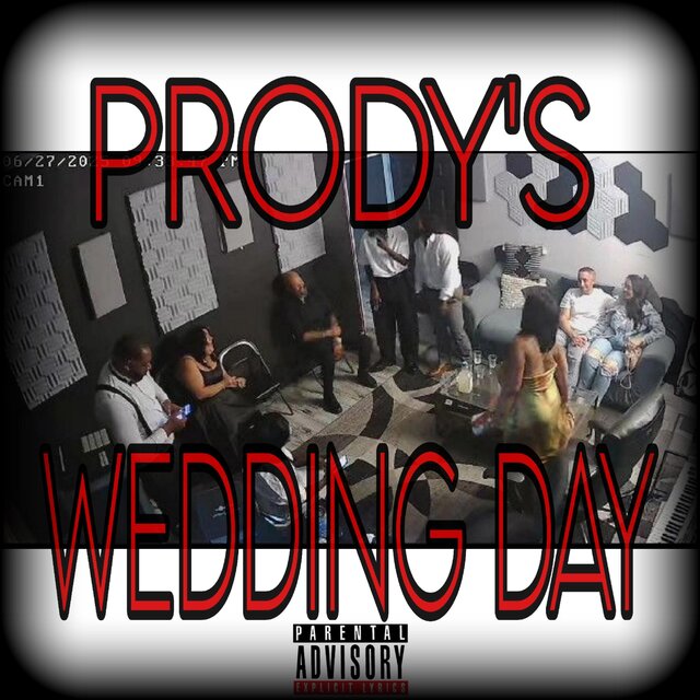 PRODY'S WEDDING DAY (feat. James Rich, Hason Denard, Nitti iiCe, Pr0dy & Immortal Crowns)