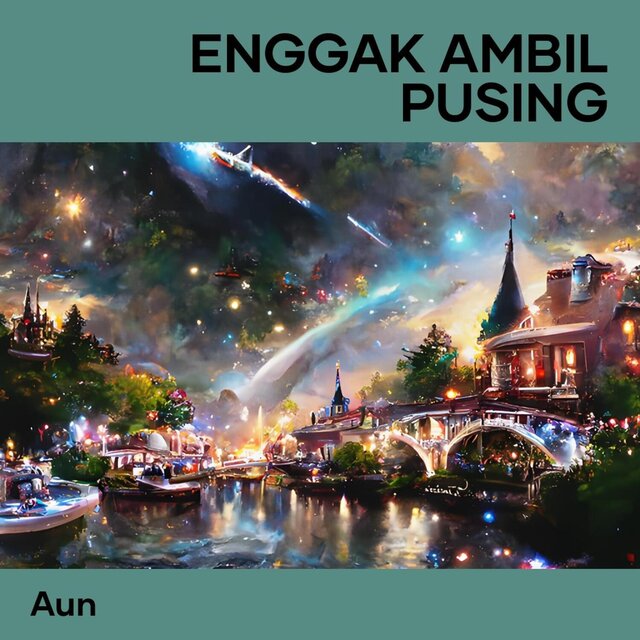 Enggak Ambil Pusing