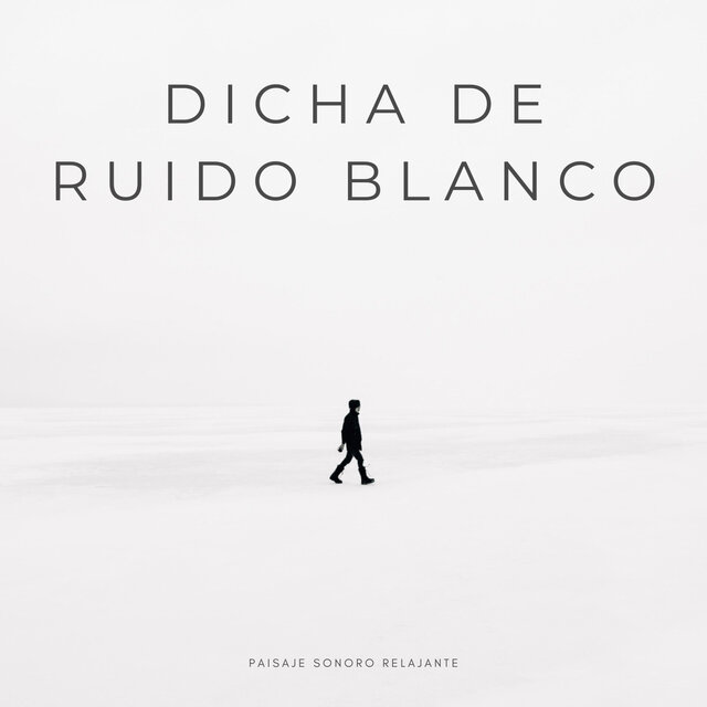 Dicha De Ruido Blanco: Paisaje Sonoro Relajante