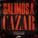 SALIMOS A CAZAR (feat. Problematik, Garibay & Lil young savage) (Explicit version)
