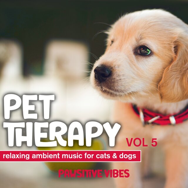 Pet Therapy, Vol. 5 - Relaxing Ambient Music for Cats & Dogs