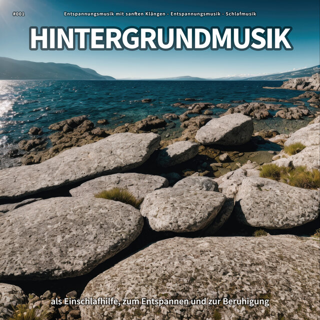 #001 Hintergrundmusik als Einschlafhilfe, zum Entspannen und zur Beruhigung