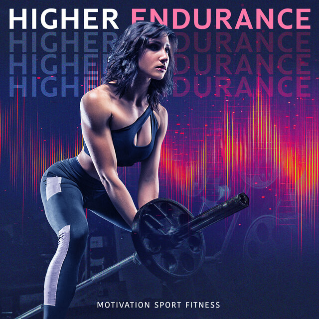 Higher Endurance