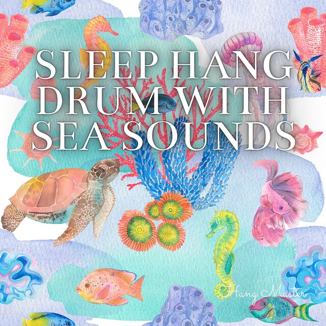 Sleep Hang Drum with Sea Sounds