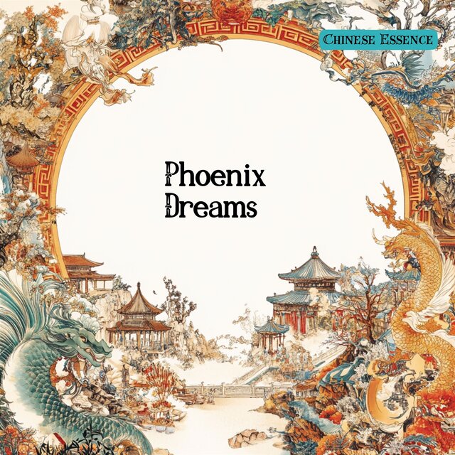 Phoenix Dreams: the Rebirth of China’s Ancient Traditions