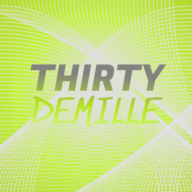 Thirty Demille
