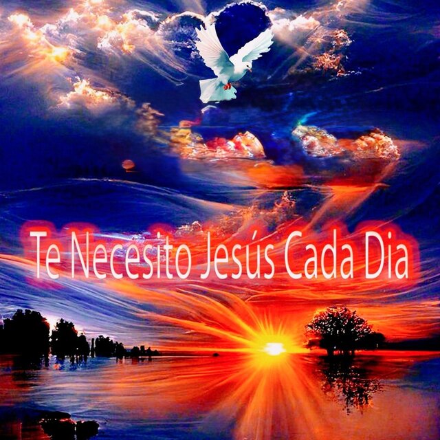 Te Necesito Jesús Cada Dia