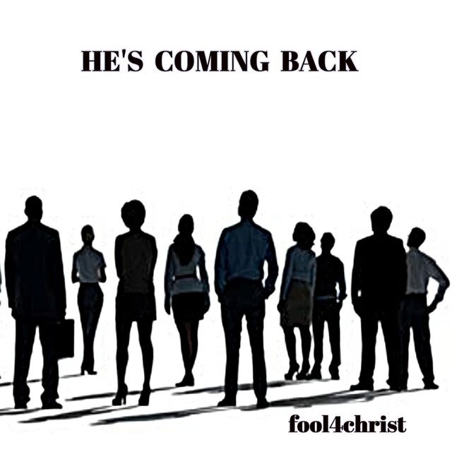 He's Coming Back