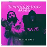 Troublesome 2021