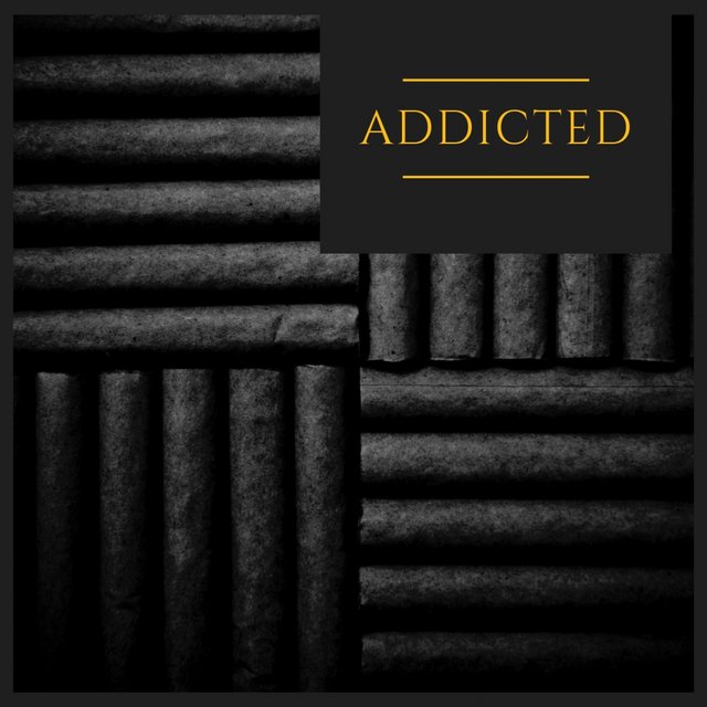 Addicted
