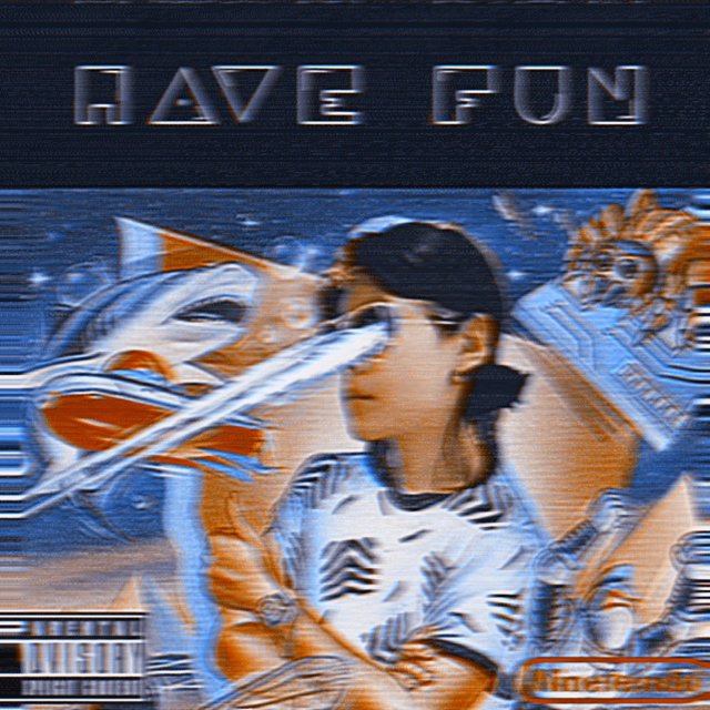 H4VE FUN