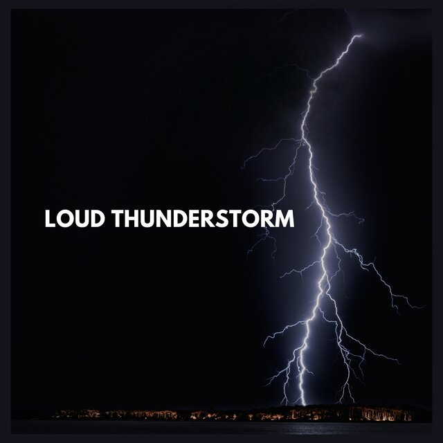 Loud Thunderstorm