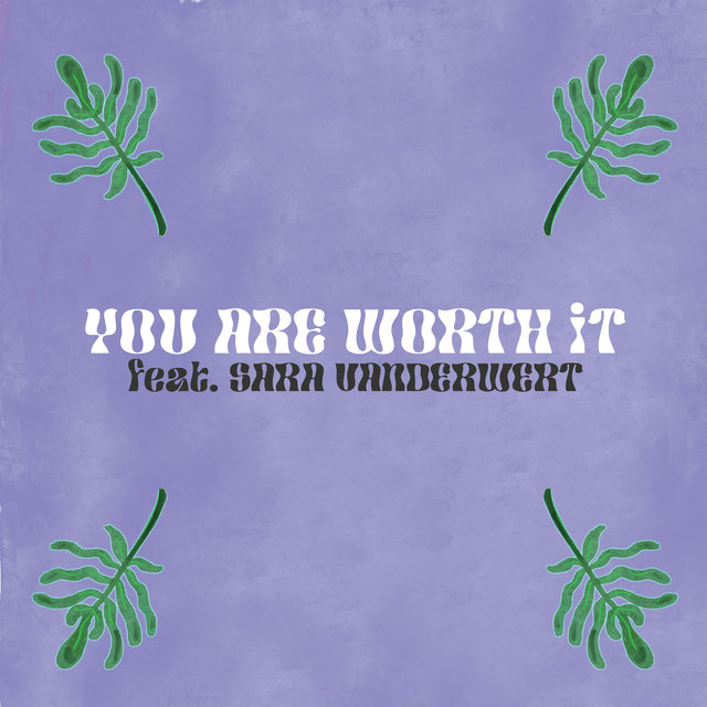 You Are Worth It